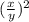 (\frac{x}{y} )^{2}