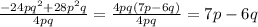 \frac{-24pq^2+28p^2q}{4pq}= \frac{4pq(7p-6q)}{4pq}=7p-6q