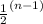 \frac{1}{2} ^{(n-1)}