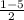 \frac{1-5}{2}