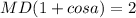 MD(1+cosa)=2 &#10;