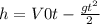 h=V0t- \frac{g t^{2} }{2}