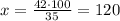 x=\frac{42\cdot 100}{35}=120