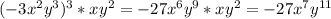 (-3 x^{2} y^{3} )^{3} *x y^{2} =-27 x^{6} y^{9} *x y^{2}=-27 x^{7} y^{11}