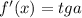 f'(x)=tga