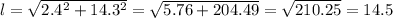 l= \sqrt{2.4^2+14.3^2}= \sqrt{5.76+204.49}= \sqrt{210.25}=14.5