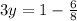 3y = 1 - \frac{6}{8}