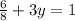 \frac{6}{8} + 3y = 1