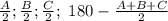 \frac{A}{2};\frac{B}{2};\frac{C}{2}; \ 180-\frac{A+B+C}{2}