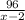 \frac{96}{x-2}