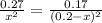 \frac{0.27}{ x^{2} } = \frac{0.17}{(0.2-x) ^{2} }