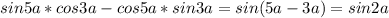 sin5a*cos3a-cos5a*sin3a=sin(5a-3a)=sin2a