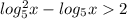 log_{5}^{2}x-log_{5}x2