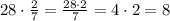 28\cdot \frac{2}{7}=\frac{28\cdot 2}{7}=4\cdot 2=8