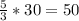 \frac{5}{3} *30=50