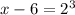 x-6= 2^{3}