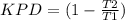 KPD=( 1-\frac{T2}{T1})