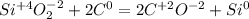 Si^{+4}O_2^{-2}+2C^0 = 2C^{+2}O^{-2} + Si^0