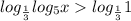 log_{\frac{1}{3}}log_{5}xlog_{\frac{1}{3}}1