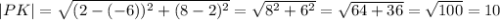 |PK|=\sqrt{(2-(-6))^2+(8-2)^2}=\sqrt{8^2+6^2}=\sqrt{64+36}=\sqrt{100}=10