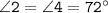 \tt \angle 2=\angle 4=72^\circ