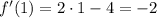 f'(1)=2\cdot1-4=-2