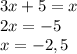 3x+5=x\\2x=-5\\x=-2,5