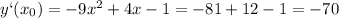 y`(x_0)=-9x^2+4x-1=-81+12-1=-70