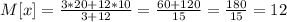 M[x]= \frac{3*20+12*10}{3+12}= \frac{60+120}{15}= \frac{180}{15}=12