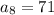 a_{8}=71