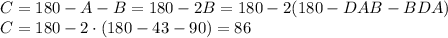 C=180-A-B=180-2B=180-2(180-DAB-BDA)
\\
C=180-2\cdot(180-43-90)=86