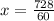 x= \frac{728}{60}