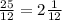 \frac{25}{12}=2\frac{1}{12}