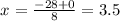 x_{} = \frac{-28+0}{8} =3.5