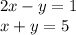 2x-y=1\\&#10;x+y=5