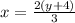 x= \frac{2(y+4)}{3}