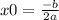 x0= \frac{-b}{2a}