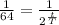 \frac{1}{64} = \frac{1}{2 ^{ \frac{t}{T} } }