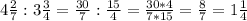 4 \frac{2}{7}: 3\frac{3}{4}= \frac{30}{7}: \frac{15}{4}= \frac{30*4}{7*15}= \frac{8}{7}=1 \frac{1}{4}