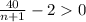 \frac{40}{n+1}-20