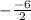 - \frac{-6}{2}