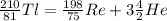 \frac{210}{81} Tl= \frac{198}{75}Re +3 \frac{4}{2} He