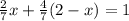 \frac{2}{7}x+\frac{4}{7}(2-x)=1