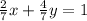 \frac{2}{7}x+\frac{4}{7}y=1