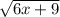 \sqrt{6x+9}