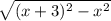 \sqrt{(x+3)^2 -x^2 }