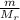 \frac{m}{M_{r}}