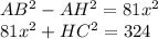 AB^2-AH^2=81x^2\\ &#10;81x^2+HC^2=324\\\\&#10;