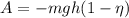 A=-mgh(1-\eta)