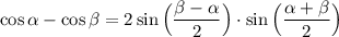 \cos\alpha-\cos\beta=2\sin \Big(\dfrac{\beta -\alpha }2\Big)\cdot \sin \Big(\dfrac{\alpha +\beta }2\Big)